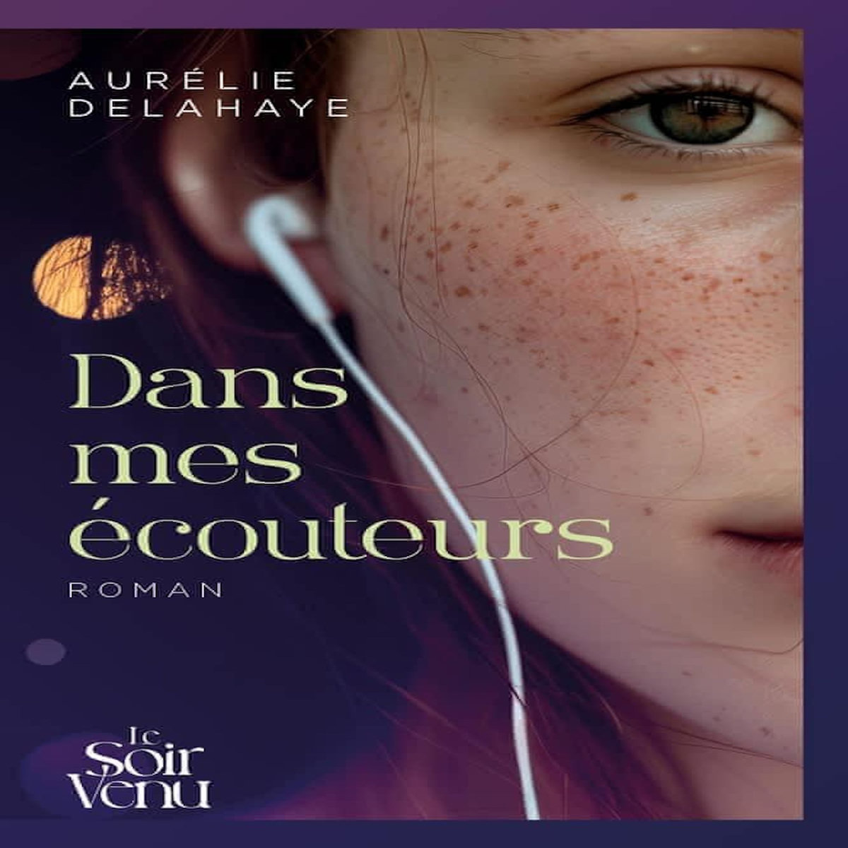 DANS MES ECOUTEURS, Delahaye Aurélie
