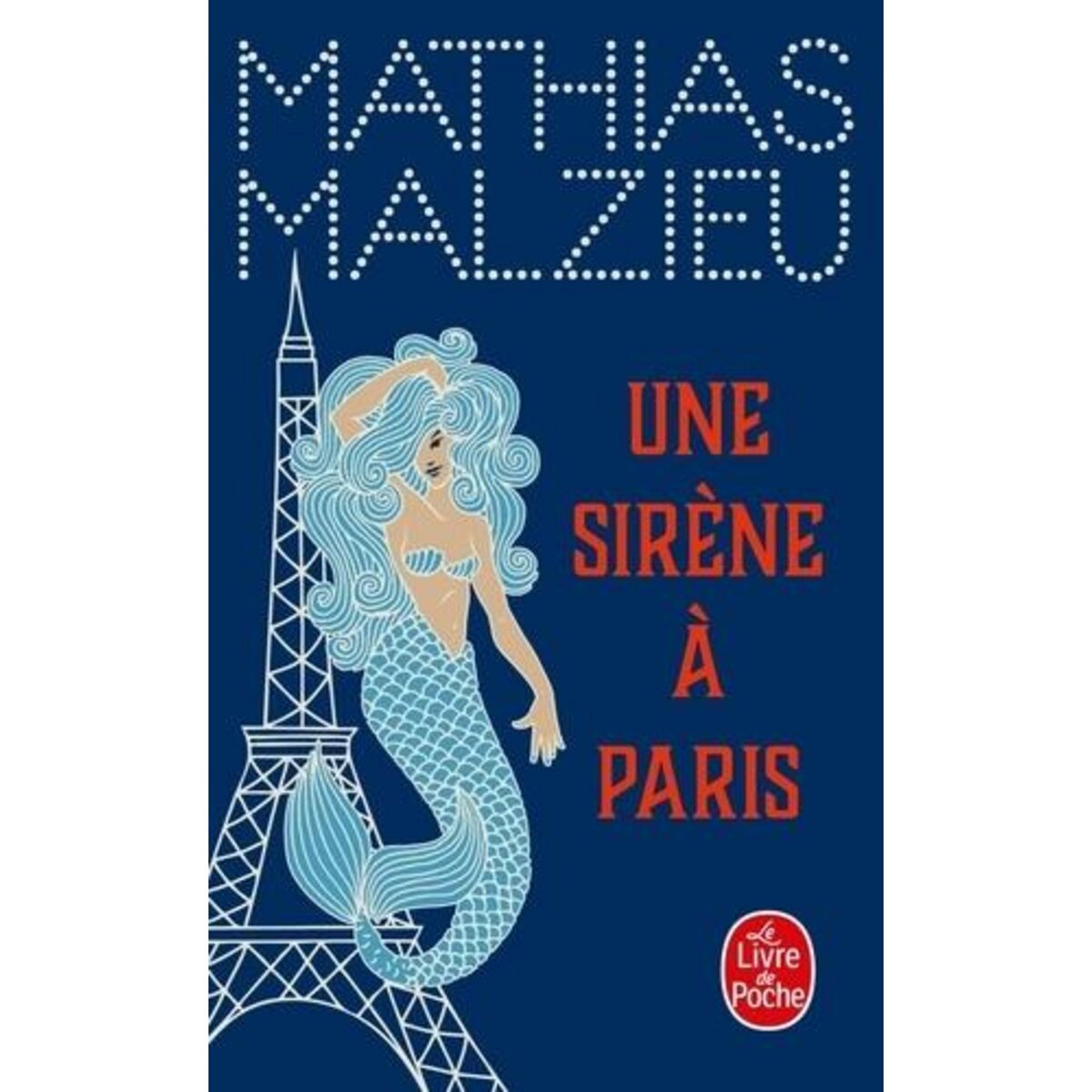 UNE SIRENE A PARIS, Malzieu Mathias