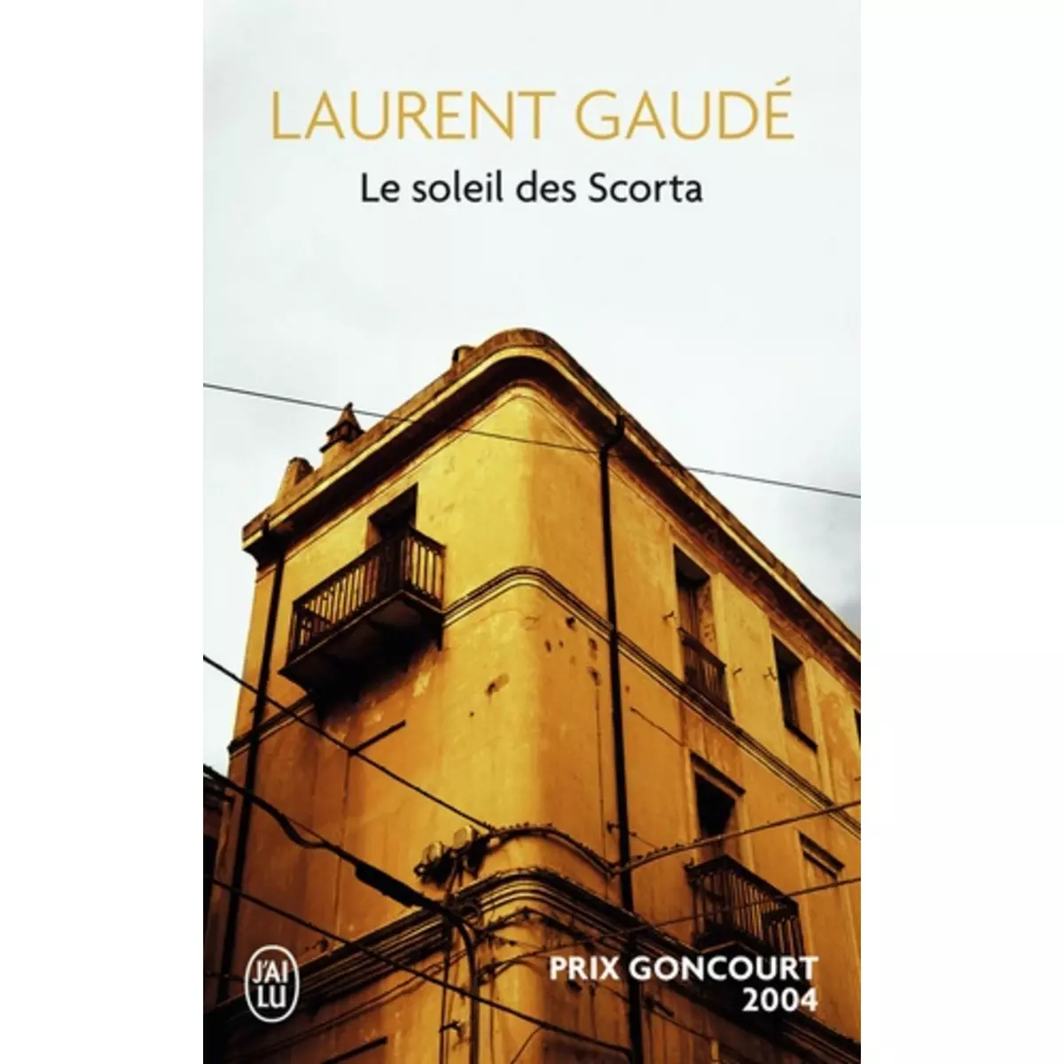  LE SOLEIL DES SCORTA, Gaudé Laurent