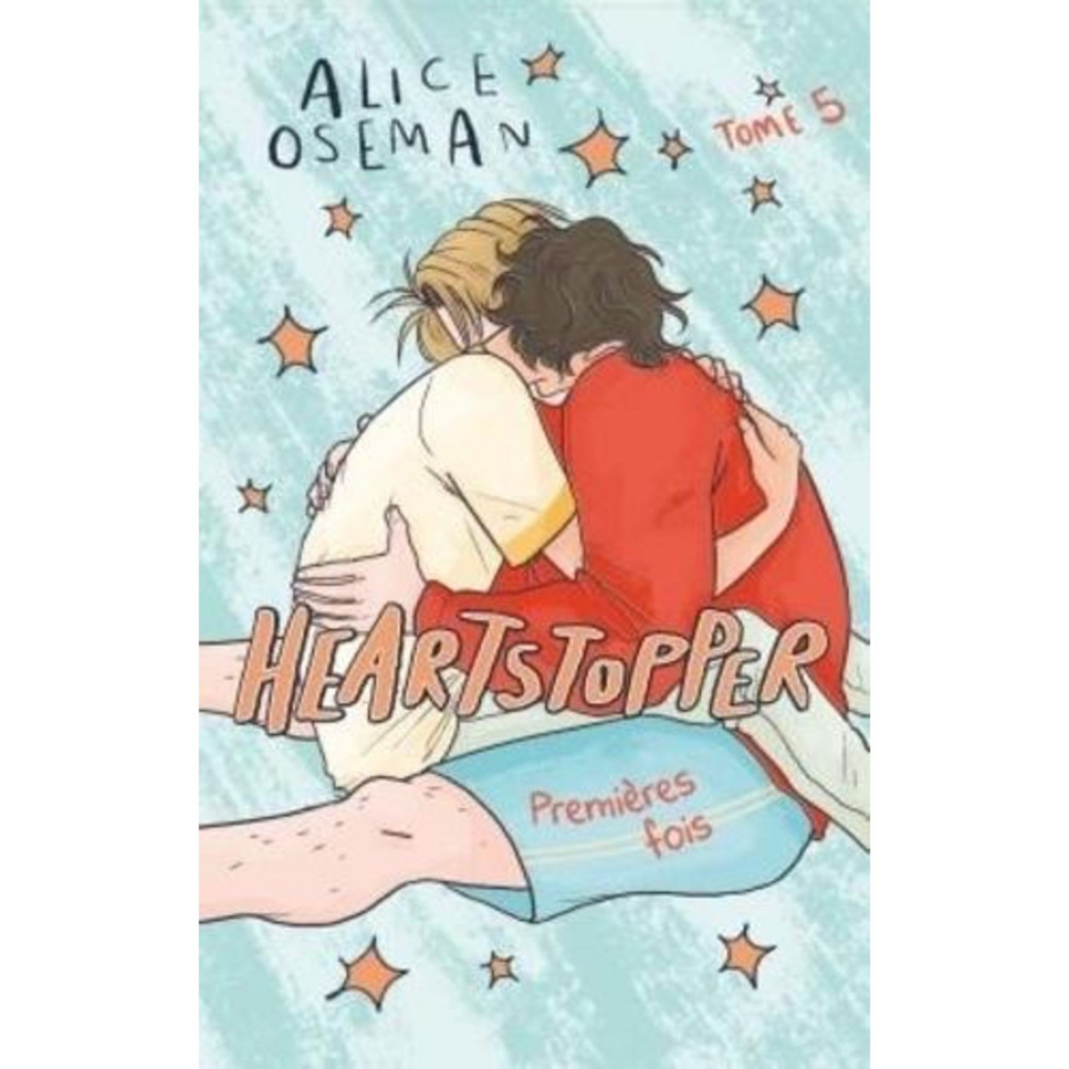 HEARTSTOPPER TOME 5 : PREMIERE FOIS, Oseman Alice