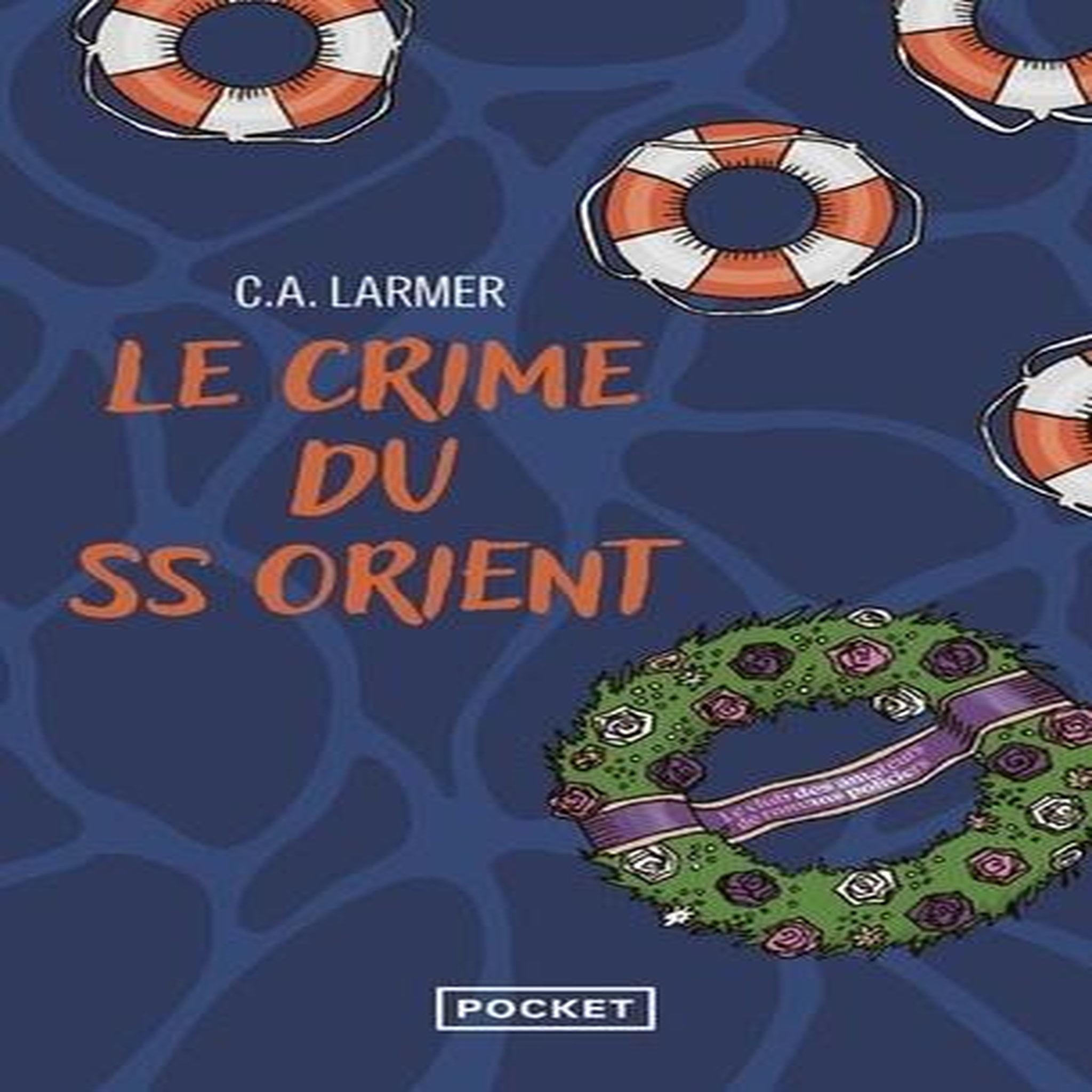 LE CLUB DES AMATEURS DE ROMANS POLICIERS TOME 2 : LE CRIME DU SS ORIENT, Larmer C.A.