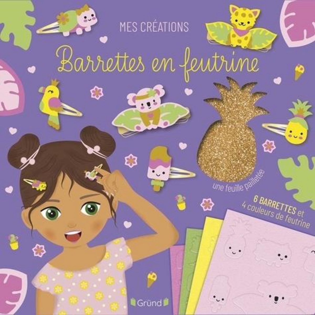 BARRETTES EN FEUTRINE. AVEC 1 FEUILLE PAILLETEE PREDECOUPEE, 2 FEUTRINES IMPRIMEES, 2 FEUTRINE AUTOCOLLANTES, 4 PETITES BARRETTES, 2 GRANDES BARRETTES, Le Neillon Gaël