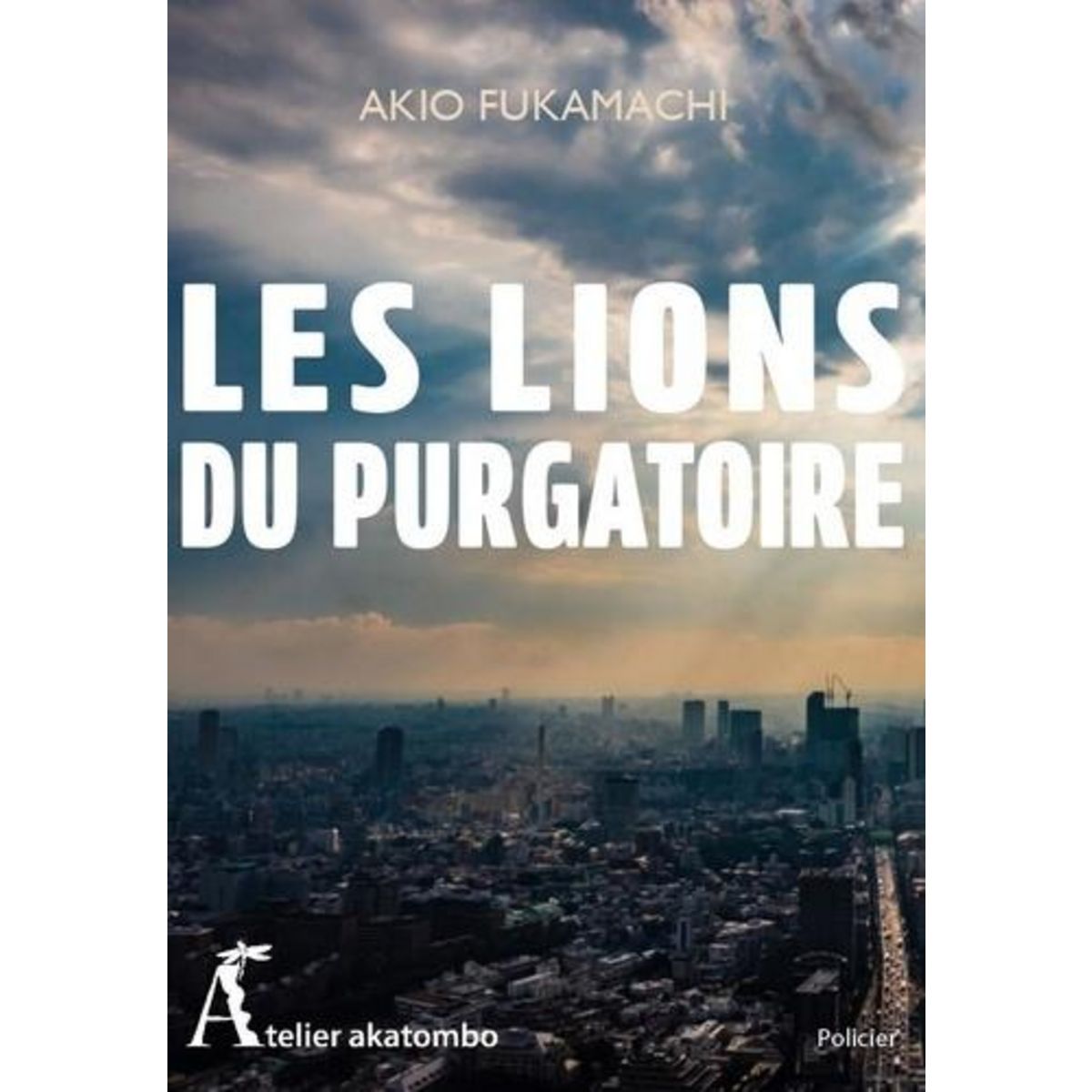 LES LIONS DU PURGATOIRE, Fukamachi Akio