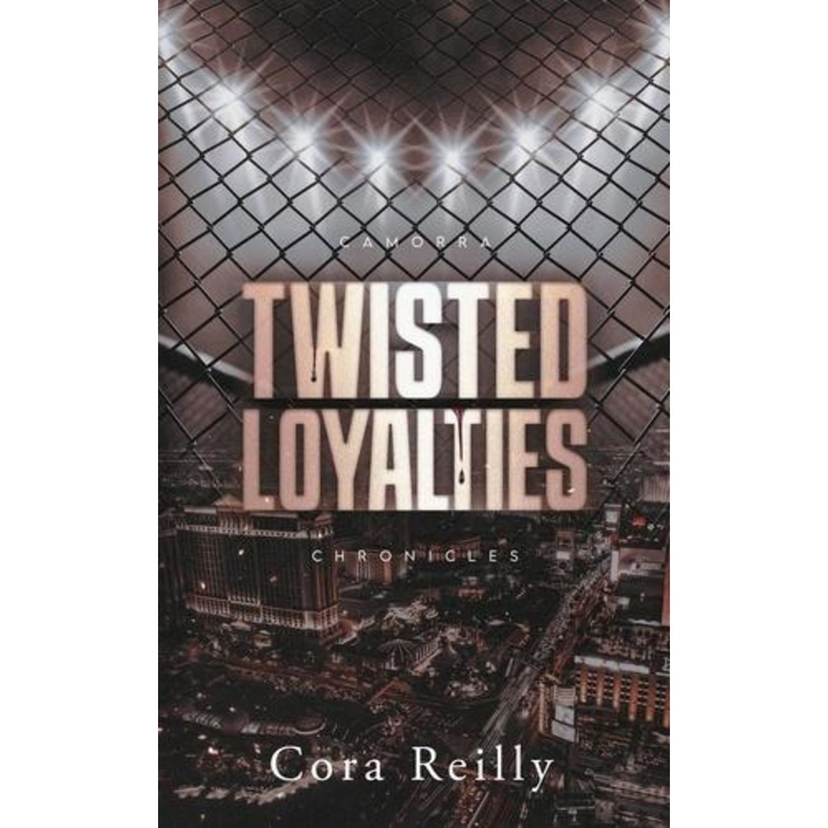 CAMORRA CHRONICLES TOME 1 : TWISTED LOYALTIES, Reilly Cora