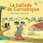 LA BALLADE DE CORNEBIQUE, Mourlevat Jean-Claude