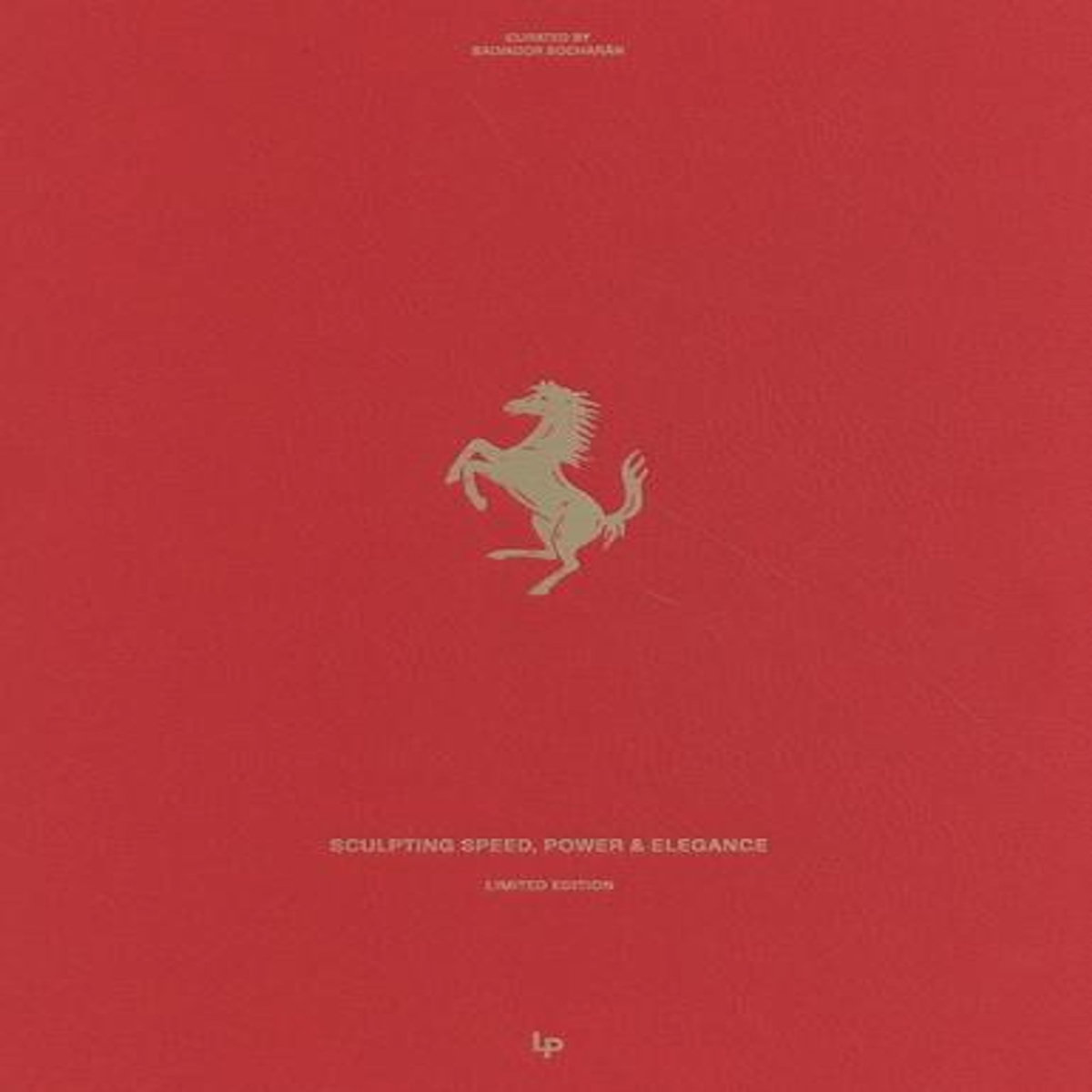 FERRARI. SCULPTING SPEED, POWER & ELEGANCE, EDITION LIMITEE, EDITION EN ANGLAIS, Bocharan Salvador