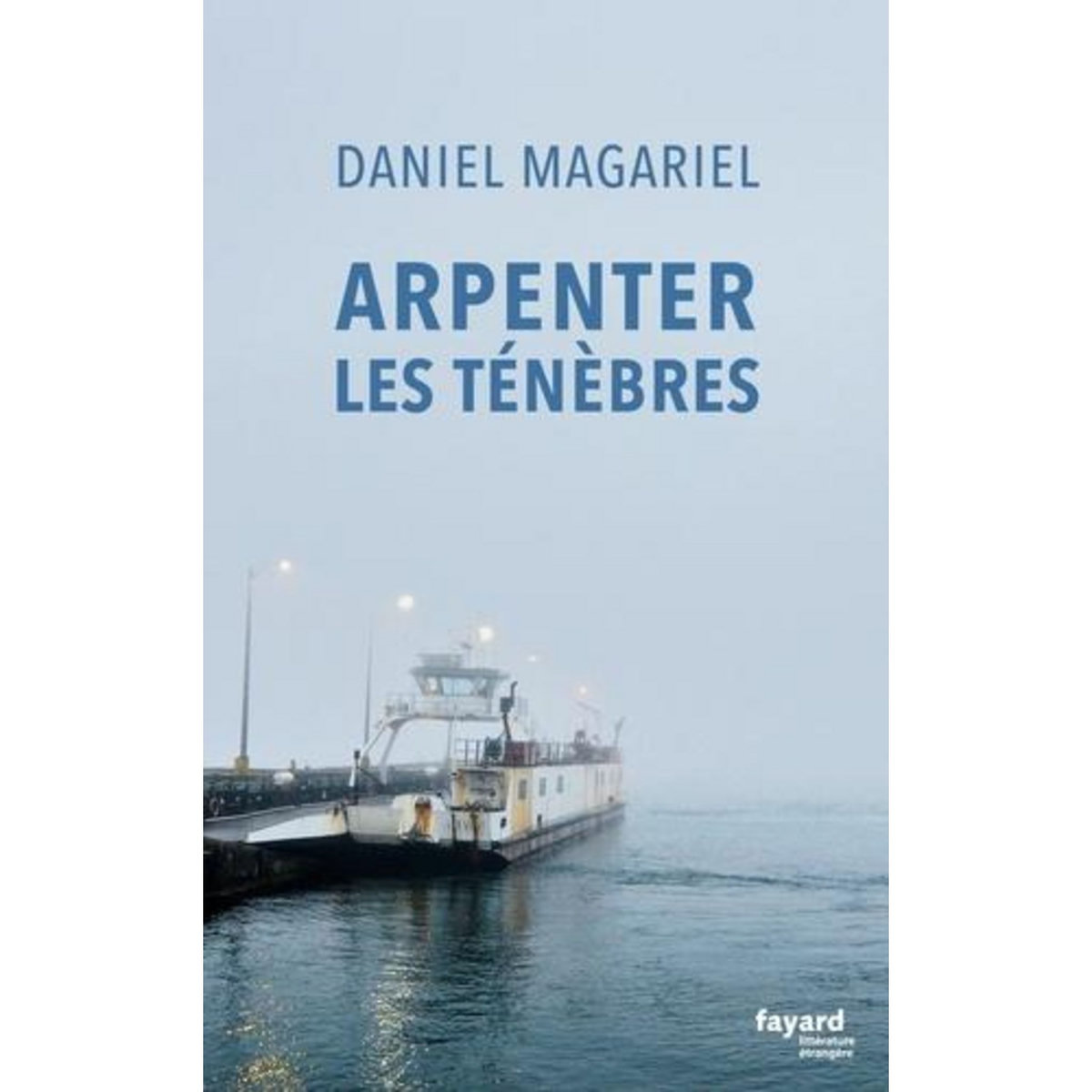 ARPENTER LES TENEBRES, Magariel Daniel