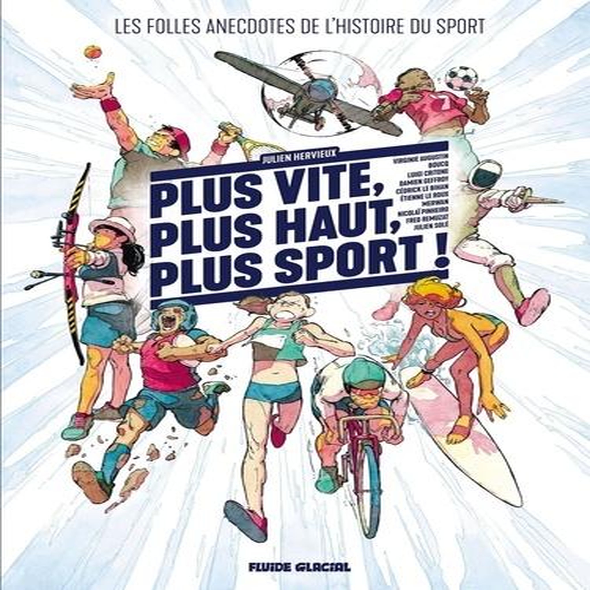 PLUS VITE, PLUS HAUT, PLUS SPORT. LES FOLLES ANECDOTES DE L'HISTOIRE DU SPORT, Hervieux Julien