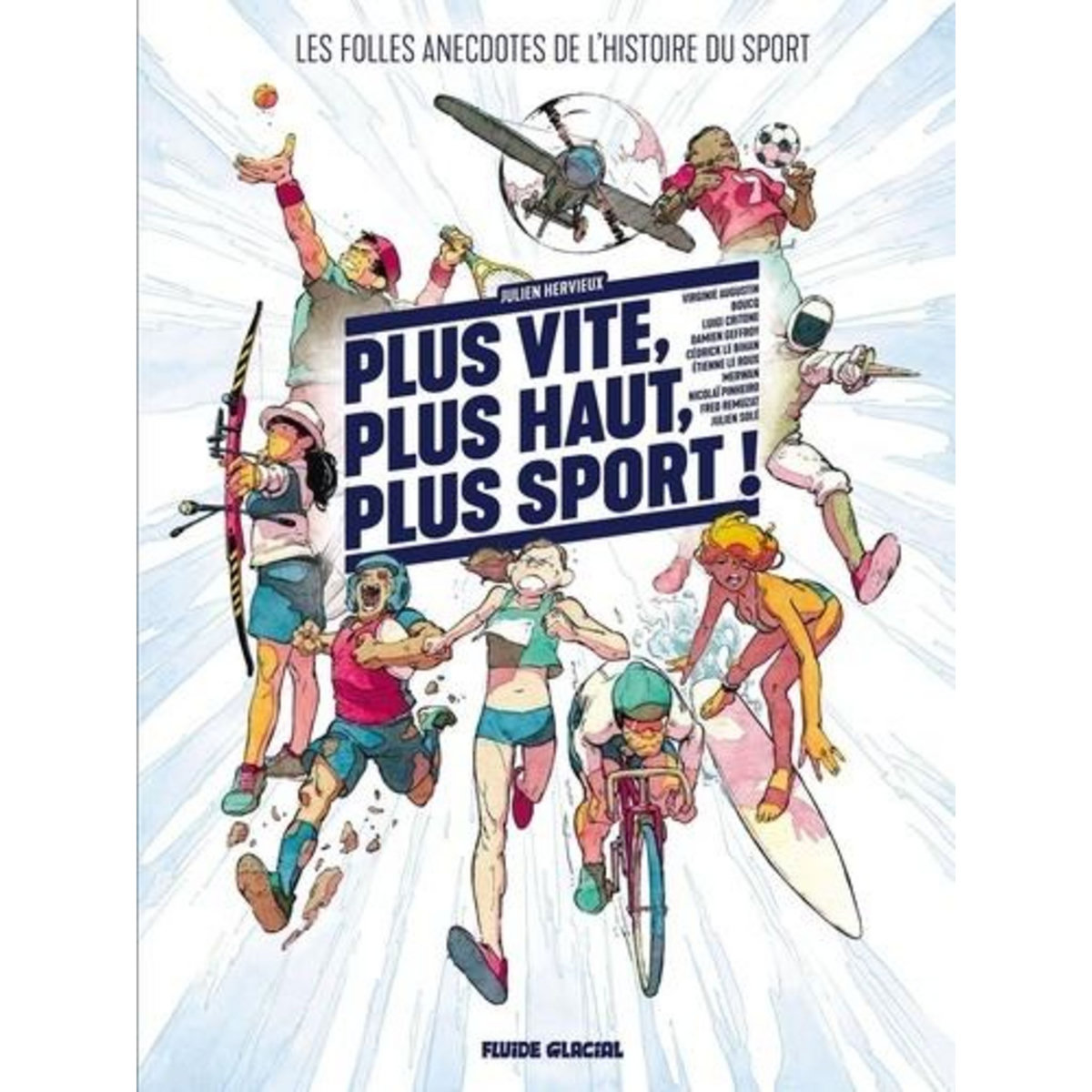 PLUS VITE, PLUS HAUT, PLUS SPORT. LES FOLLES ANECDOTES DE L'HISTOIRE DU SPORT, Hervieux Julien
