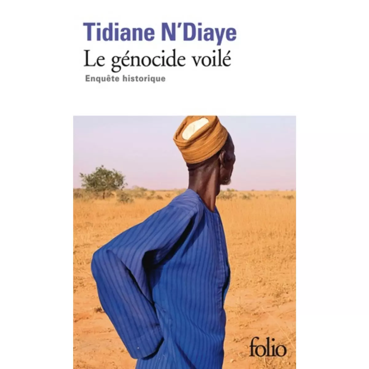  LE GENOCIDE VOILE. ENQUETE HISTORIQUE, N'Diaye Tidiane