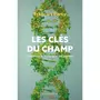  LES CLES DU CHAMP. COMMENT DOMESTIQUER LES PLANTES, Parcy François