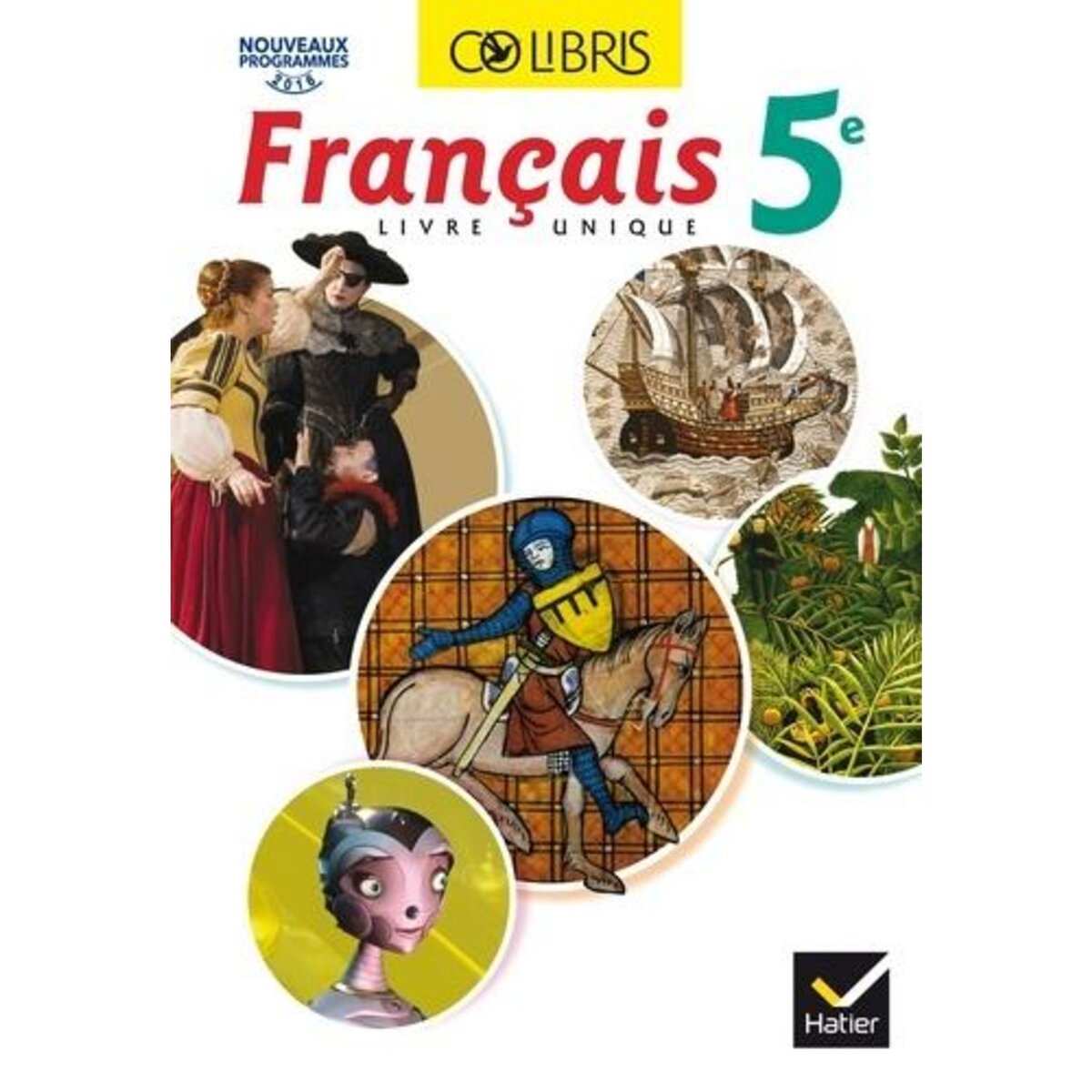 FRANCAIS 5E CYCLE 4 COLIBRIS. MANUEL DE L'ELEVE, AVEC UN CARNET DE BORD, EDITION 2016, Potelet Hélène