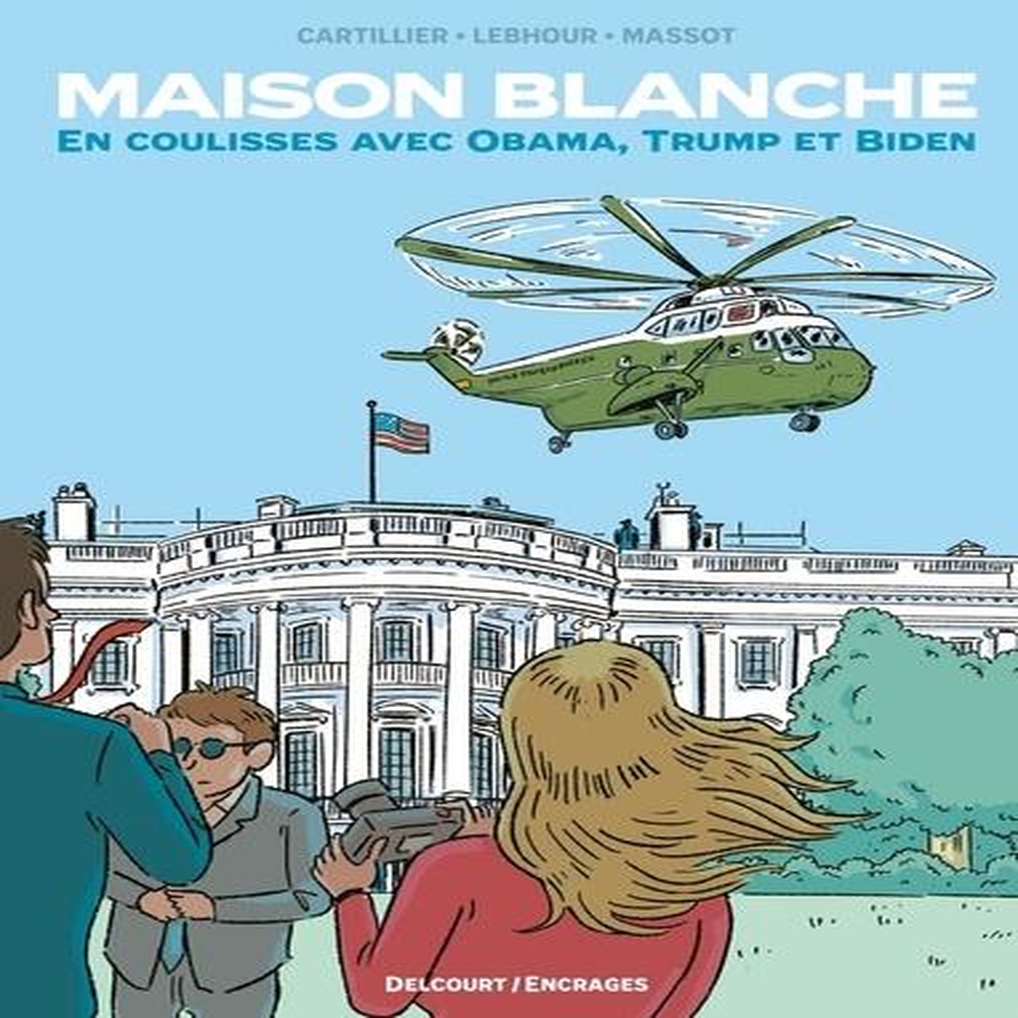MAISON BLANCHE. EN COULISSES AVEC OBAMA, TRUMP ET BIDEN, Massot Aude