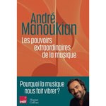 LES POUVOIRS EXTRAORDINAIRES DE LA MUSIQUE, Manoukian André