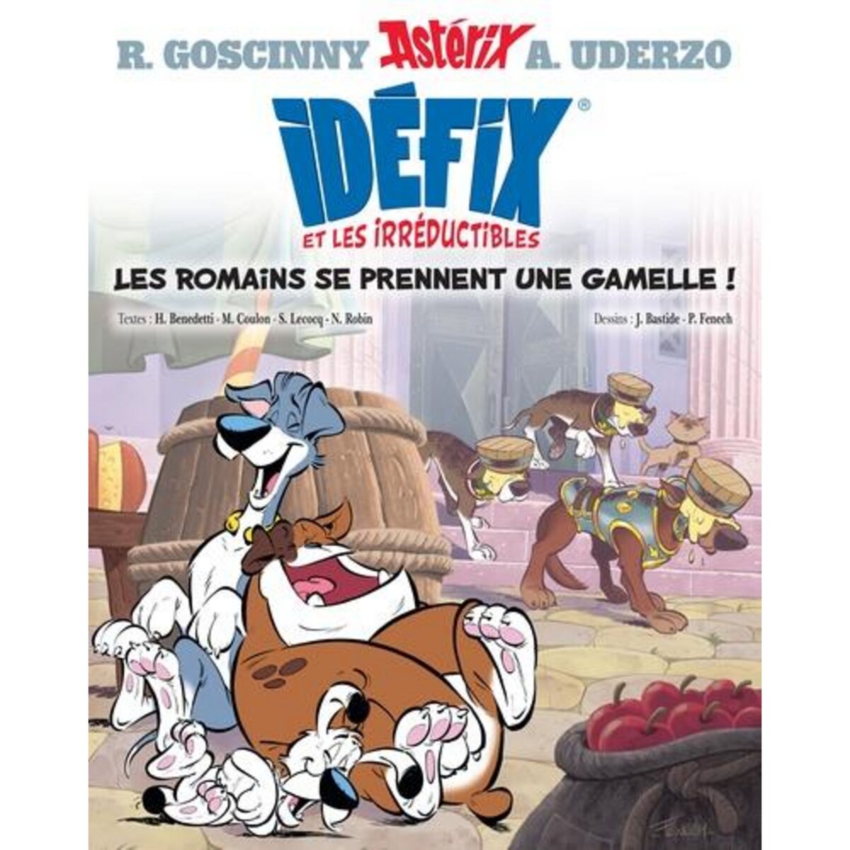 IDEFIX ET LES IRREDUCTIBLES TOME 2 : LES ROMAINS SE PRENNENT UNE GAMELLE !, Benedetti Hervé
