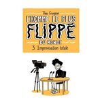 L'HOMME LE PLUS FLIPPE DU MONDE TOME 3 : IMPROVISATION TOTALE, Grosjean Théo
