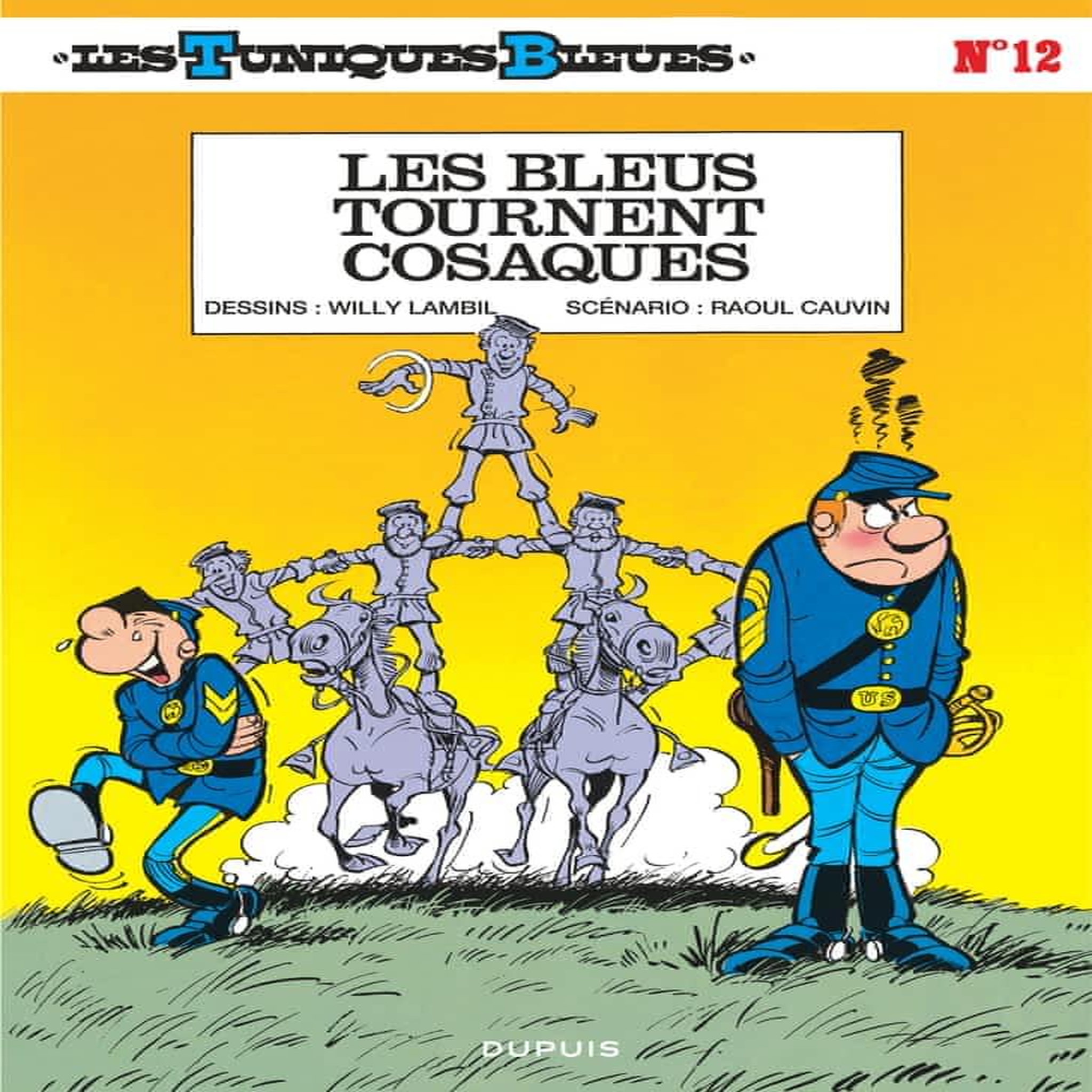 LES TUNIQUES BLEUES TOME 12 : DES BLEUS TOURNENT COSAQUES, Cauvin Raoul