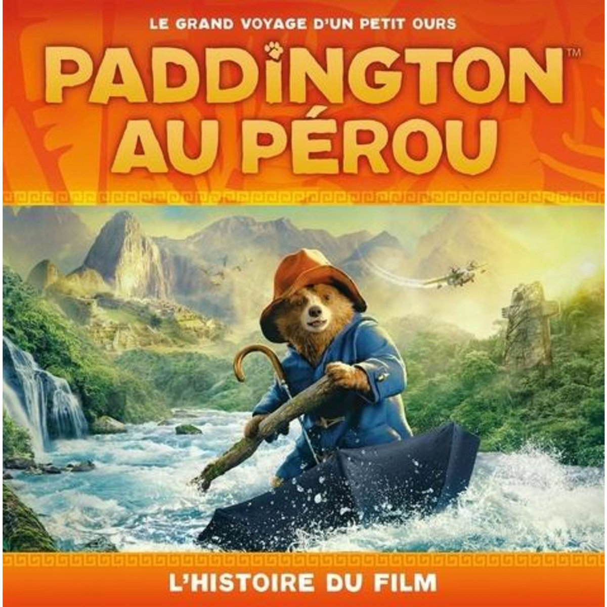 LES AVENTURES DE PADDINGTON : PADDINGTON AU PEROU. L'HISTOIRE DU FILM, Burton Mark