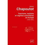 FASCISME, NAZISME ET REGIMES AUTORITAIRES EN EUROPE (1918-1945), Chapoutot Johann