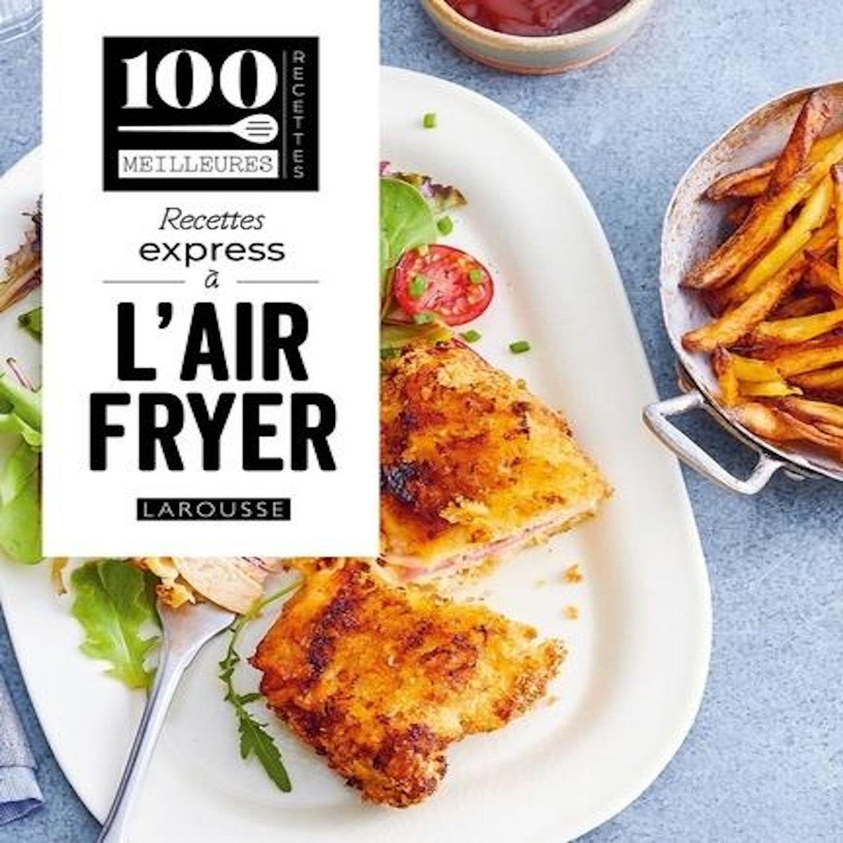 RECETTES EXPRESS A L'AIR FRYER, Larousse