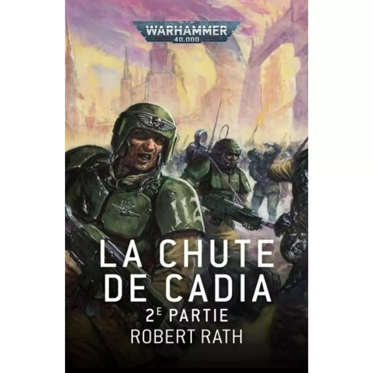  LA CHUTE DE CADIA TOME 2 , Rath Robert