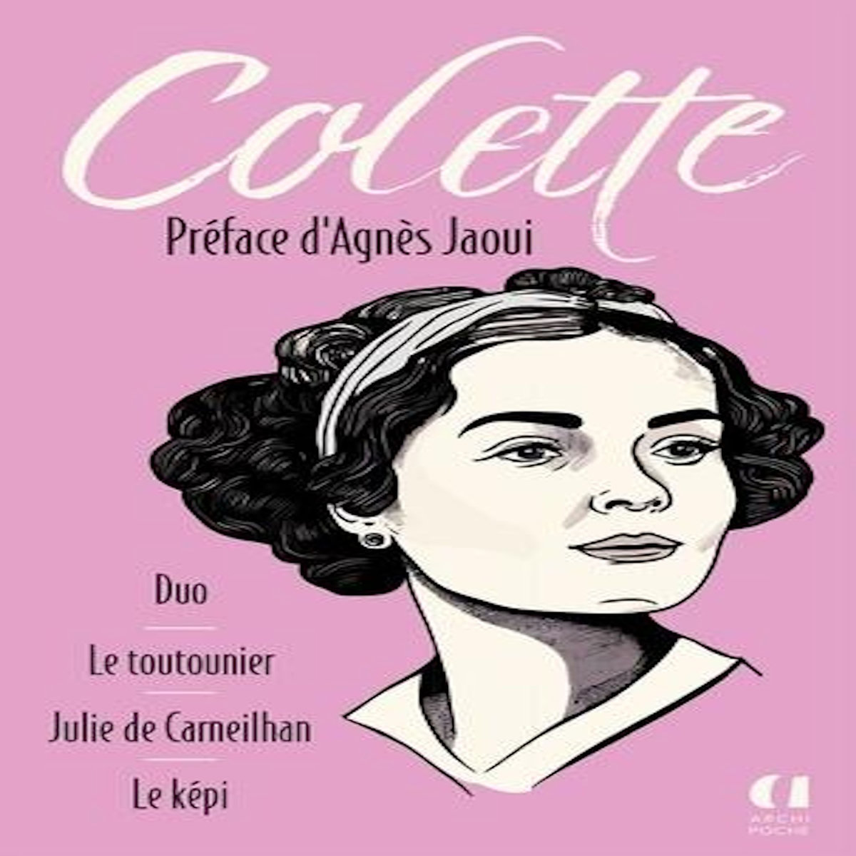 DUO ; LE TOUTOUNIER ; JULIE DE CARNEILHAN ; LE KEPI, Colette