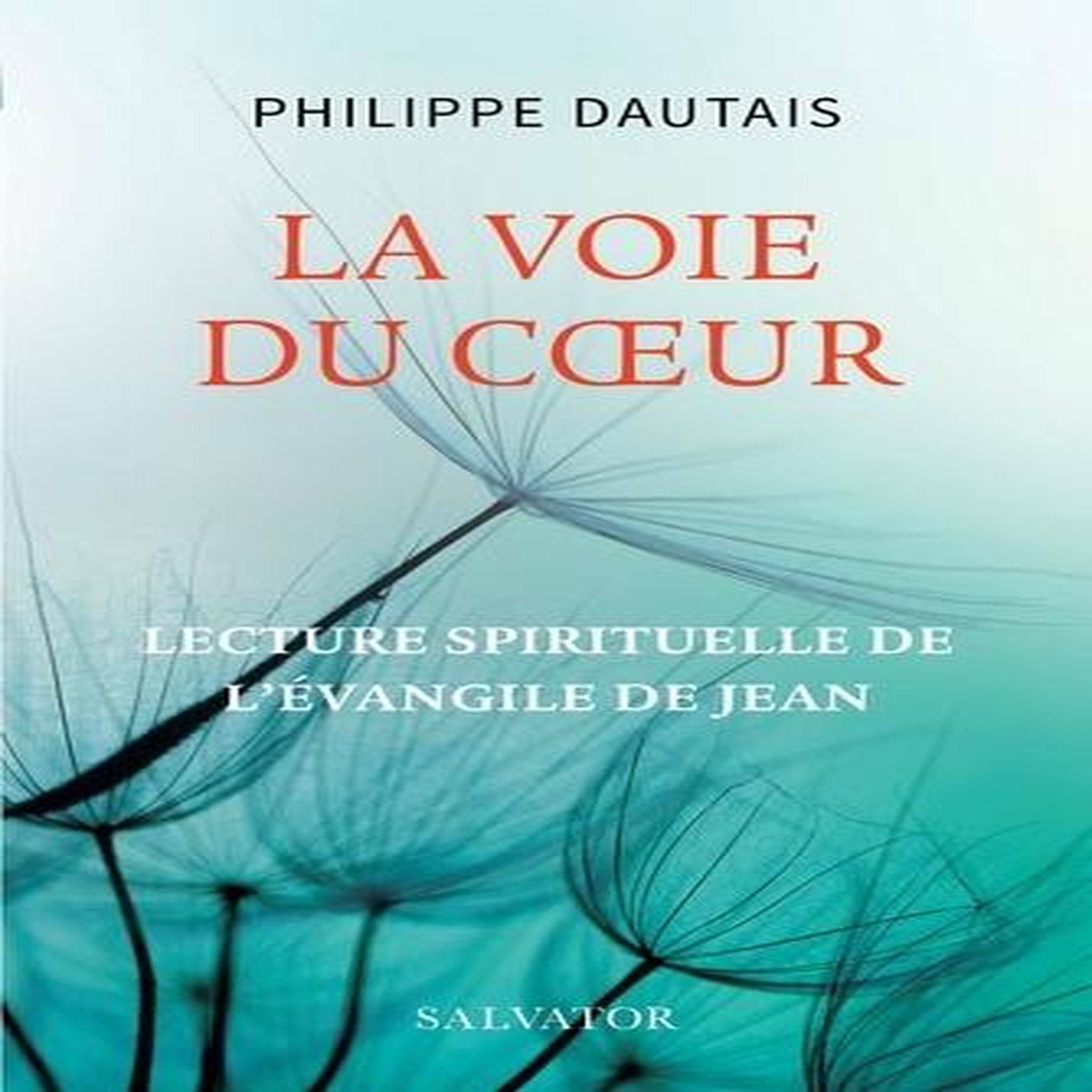 LA VOIE DU COEUR, Dautais Philippe