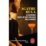 L'HOMME QUE JE NE DEVAIS PAS AIMER, Ruga Agathe