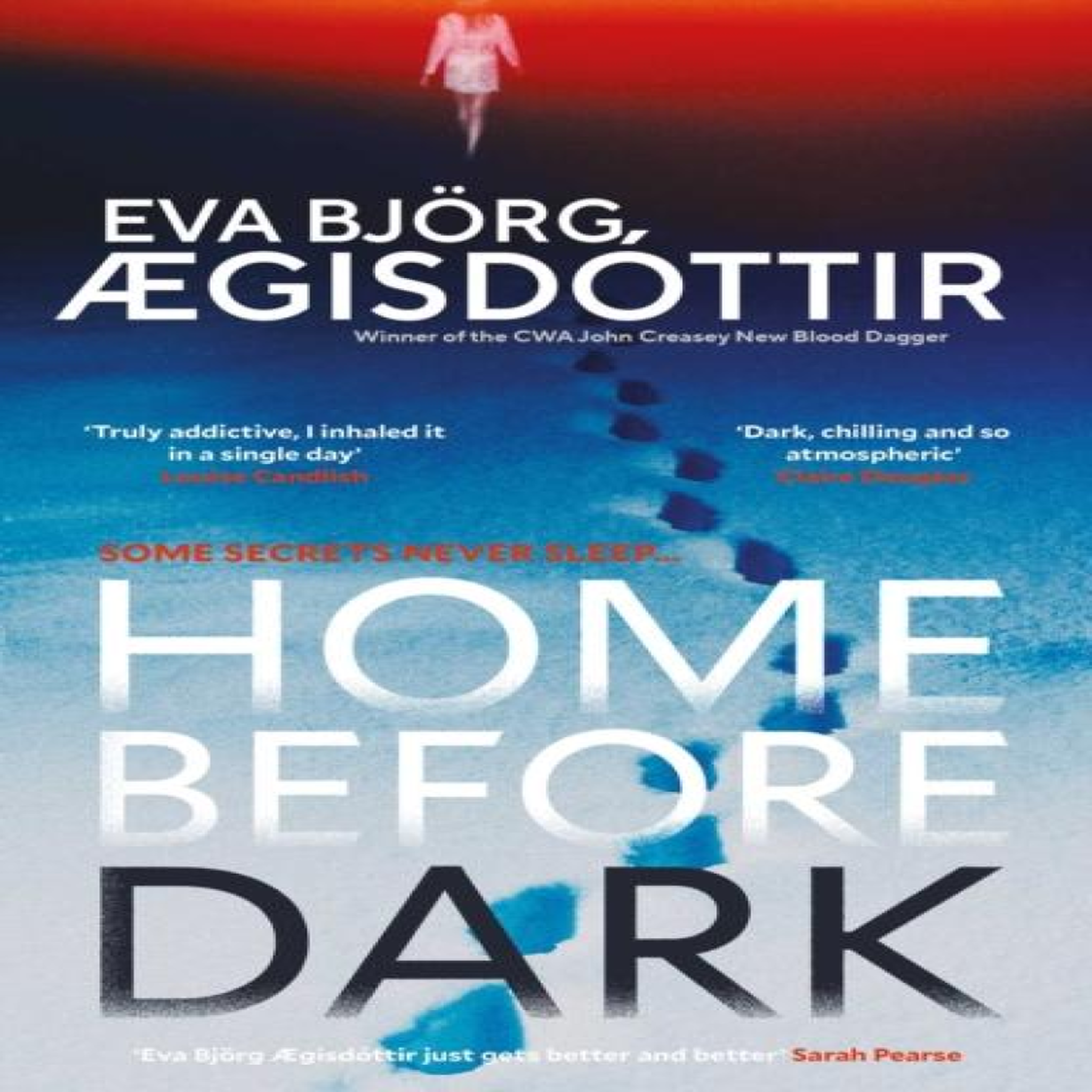 LIVRES Home Before Dark : The dark, twisty, utterly chilling new psychological thriller from the Queen of Icelandic Suspense...