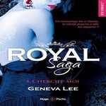 ROYAL SAGA TOME 4 : CHERCHE-MOI, Lee Geneva