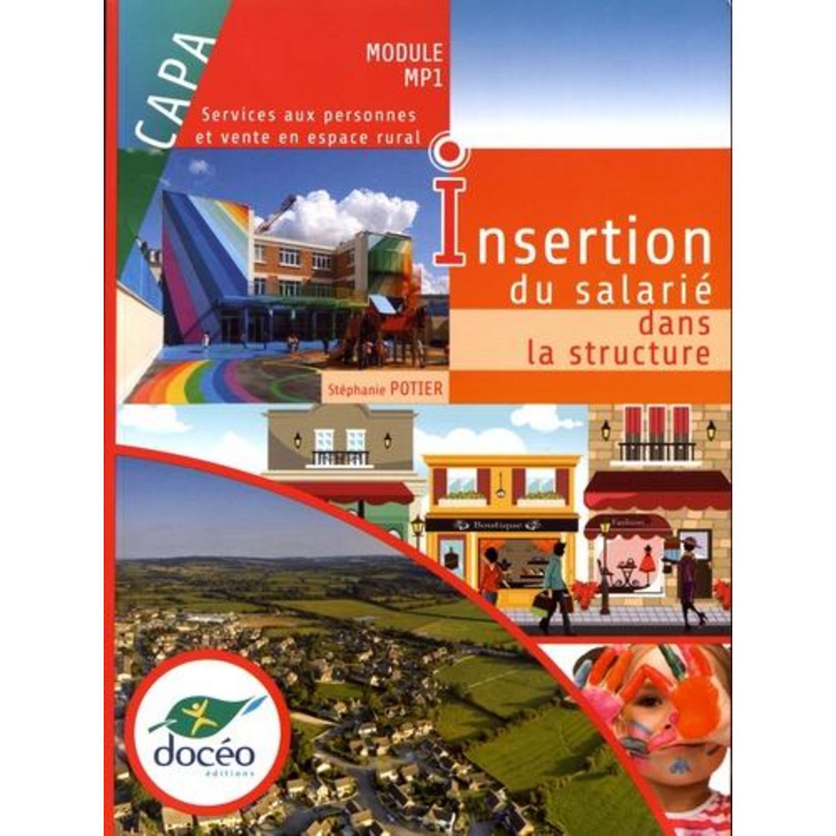CAPA SERVICES AUX PERSONNES ET VENTE EN ESPACE RURAL. MP1 INSERTION DU SALARIE DANS LA STRUCTURE, Potier Stéphanie