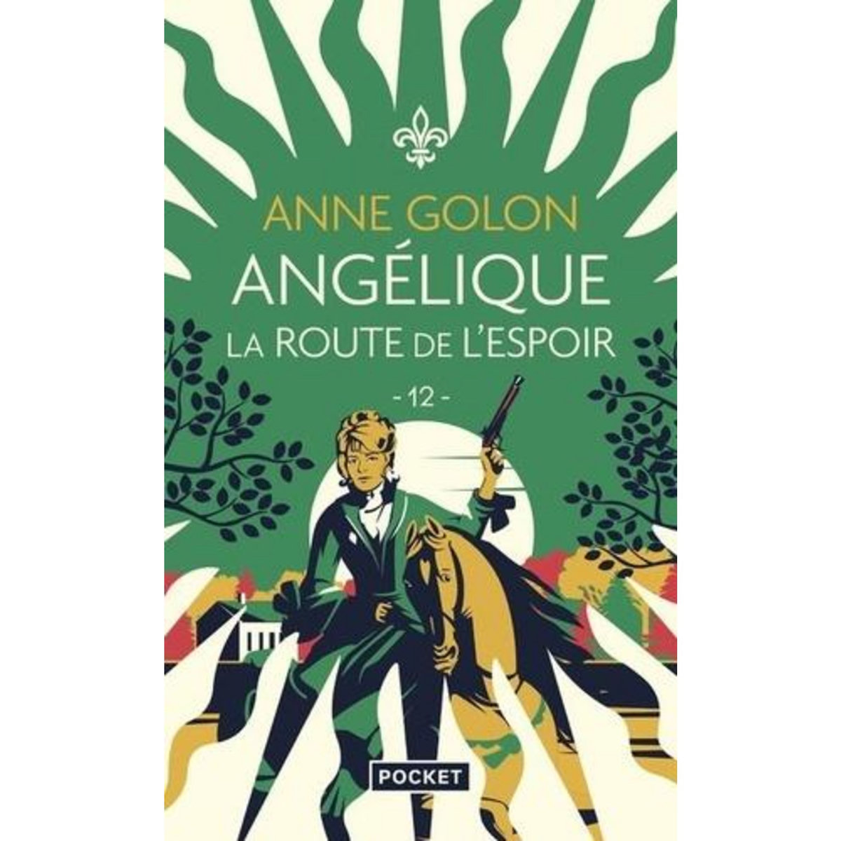 ANGELIQUE TOME 12 : LA ROUTE DE L'ESPOIR, Golon Anne