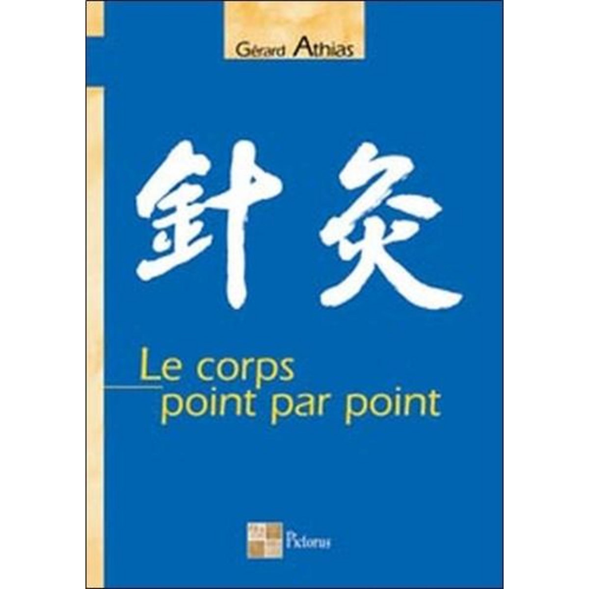 LE CORPS POINT PAR POINT, Athias Gérard