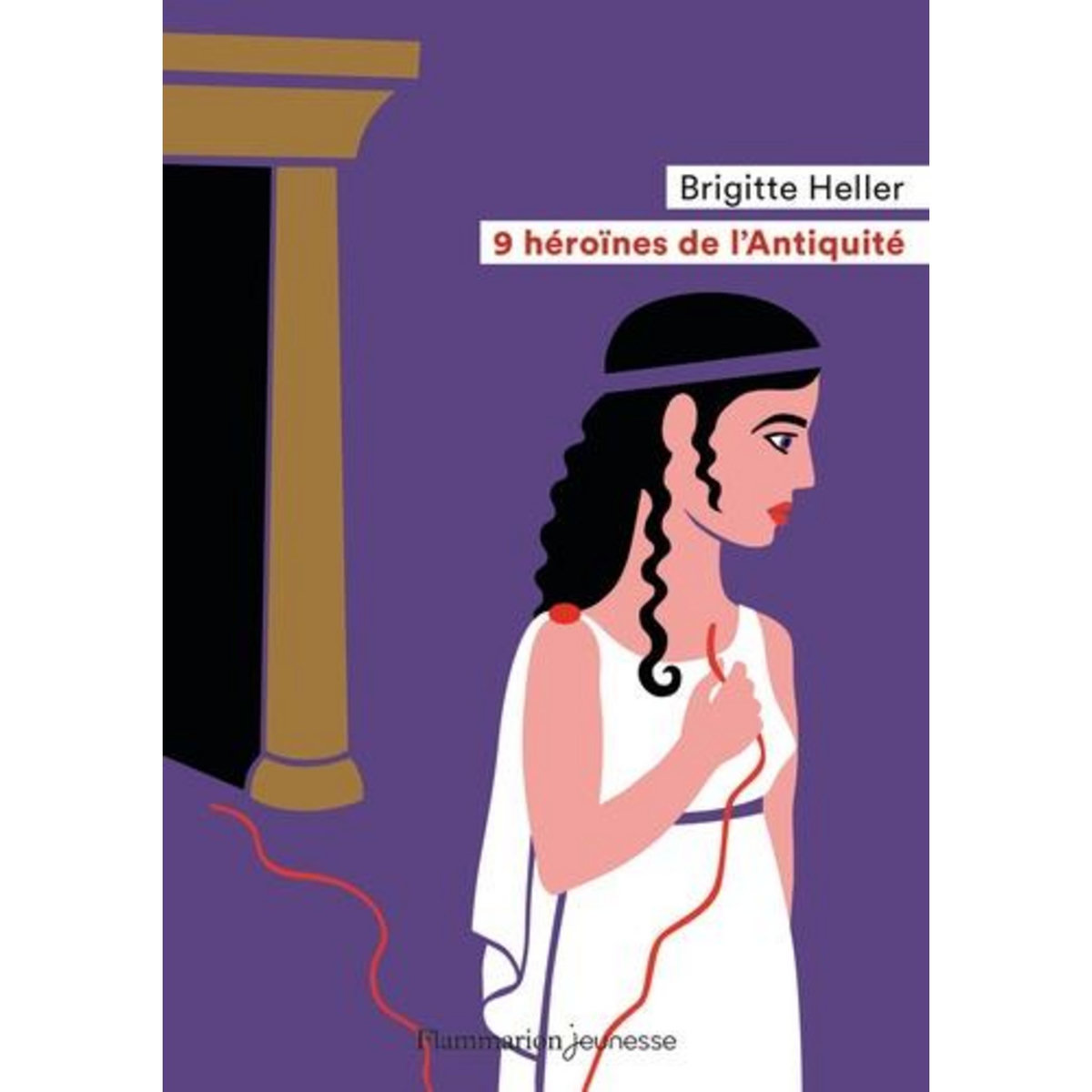 9 HEROINES DE L'ANTIQUITE, Heller Brigitte