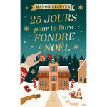 25 JOURS POUR TE FAIRE FONDRE A NOEL, Lecuyer Manon