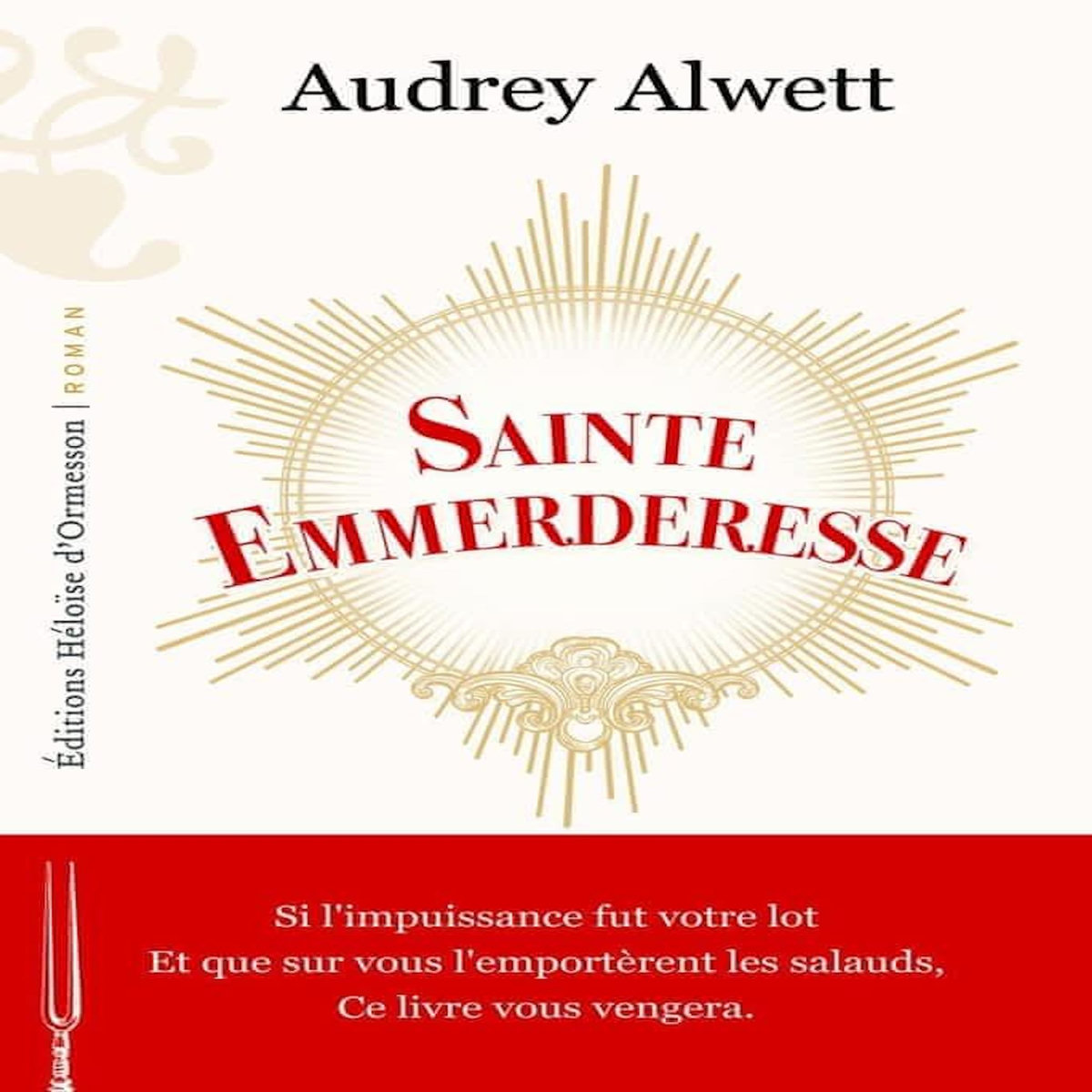 SAINTE EMMERDERESSE, Alwett Audrey