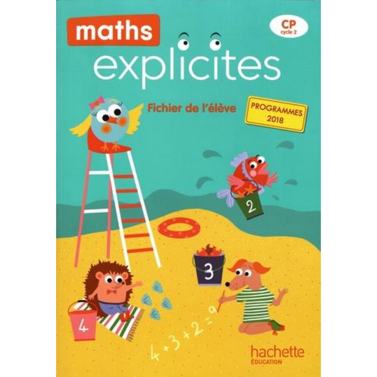 MATHS EXPLICITES CP. FICHIER DE L'ELEVE, EDITION 2019, Allilaire Christelle