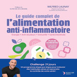 LE GUIDE COMPLET DE L'ALIMENTATION ANTI-INFLAMMATOIRE, Launay Wilfried