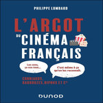 L'ARGOT DU CINEMA FRANCAIS, Lombard Philippe