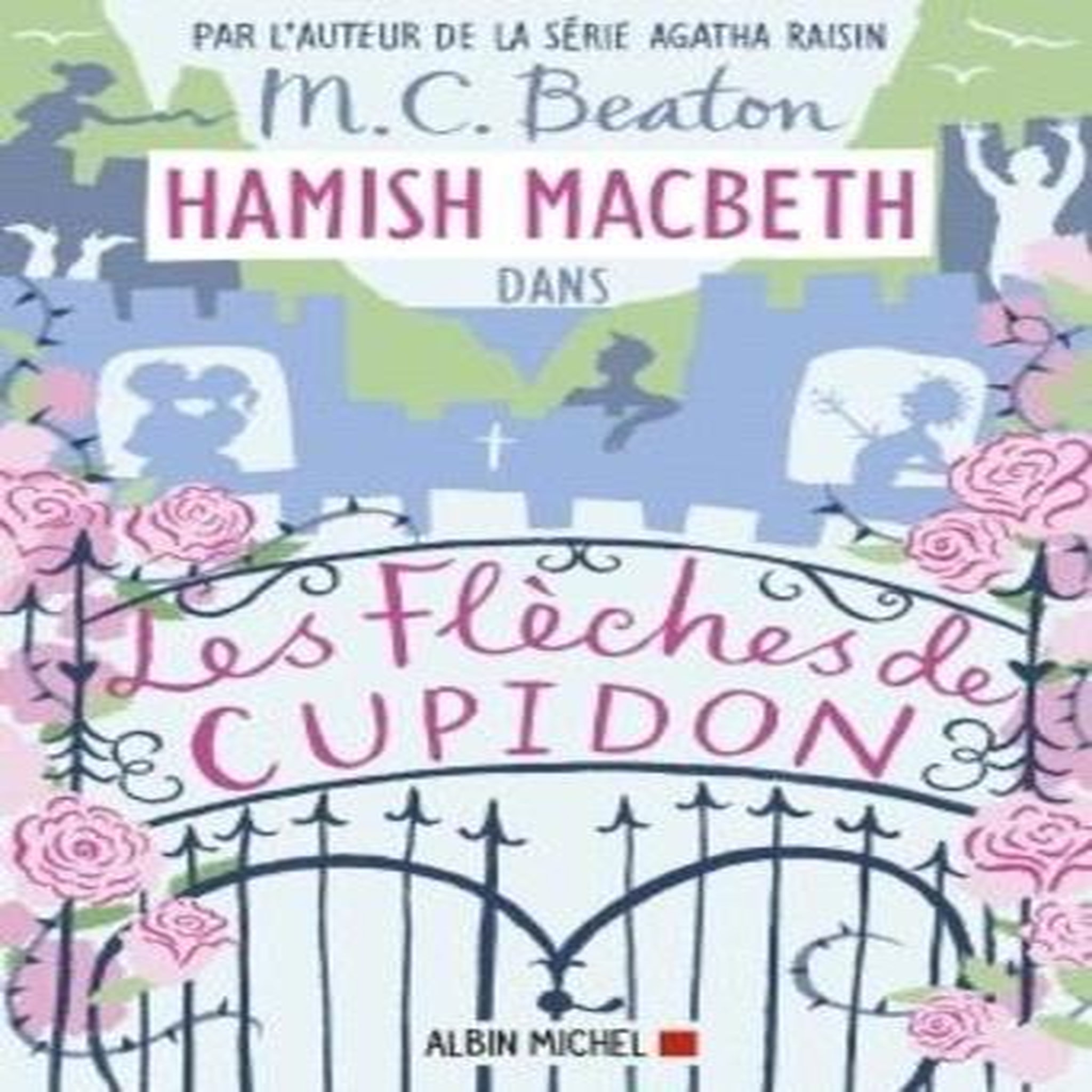 HAMISH MACBETH TOME 8 : LES FLECHES DE CUPIDON, Beaton M. C.