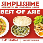 BEST OF ASIE. LES RECETTES LES + FACILES DU MONDE, Mallet Jean-François