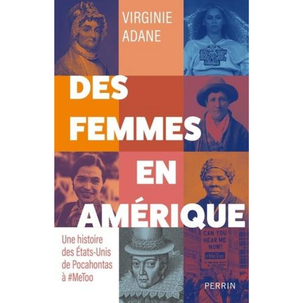DES FEMMES EN AMERIQUE. UNE HISTOIRE DES ETATS-UNIS DE POCAHONTAS A #METOO, Adane Virginie