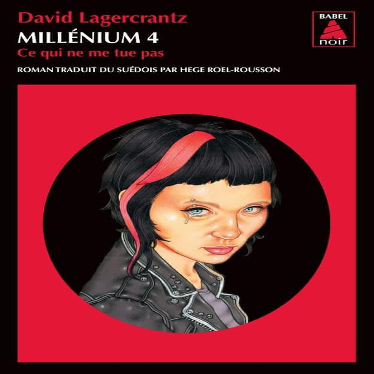 MILLENIUM TOME 4 : CE QUI NE ME TUE PAS, Lagercrantz David