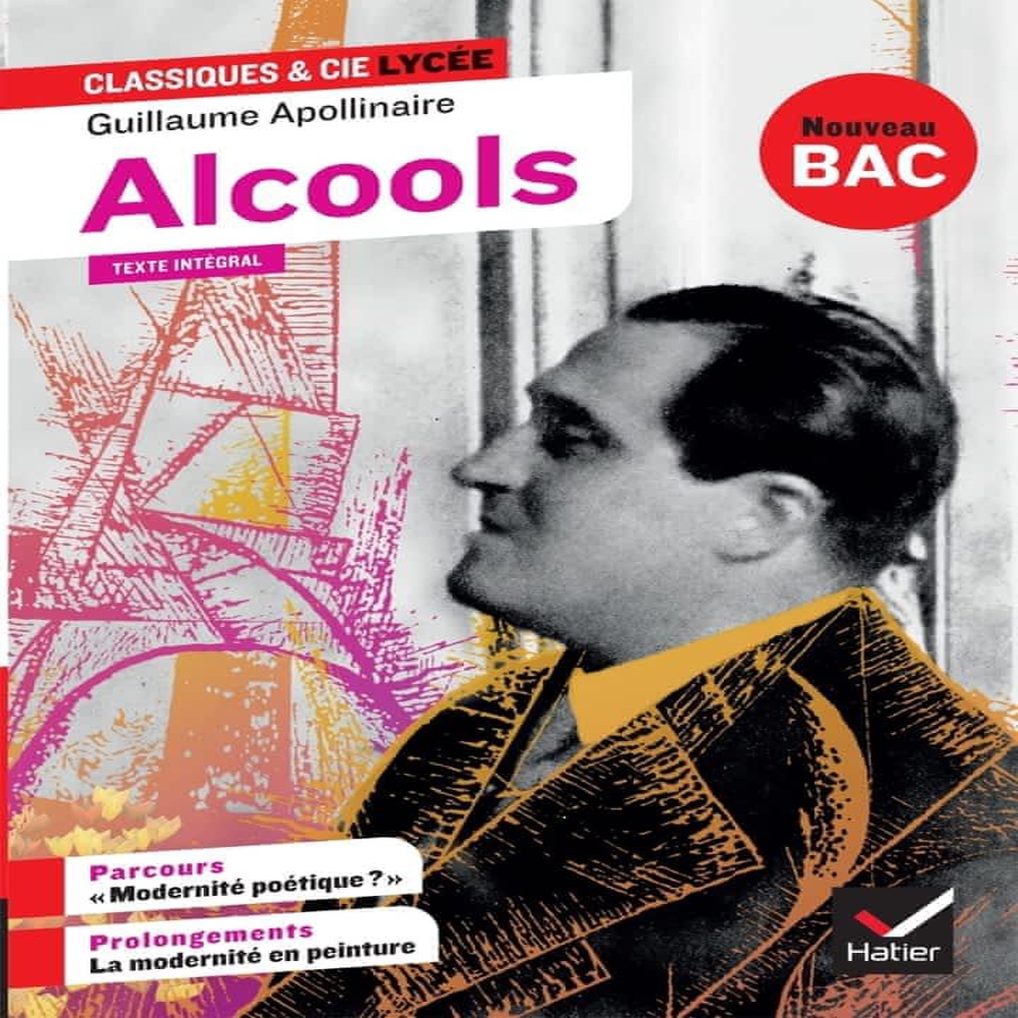 ALCOOLS. AVEC PARCOURS  MODERNITE POETIQUE ? , Apollinaire Guillaume