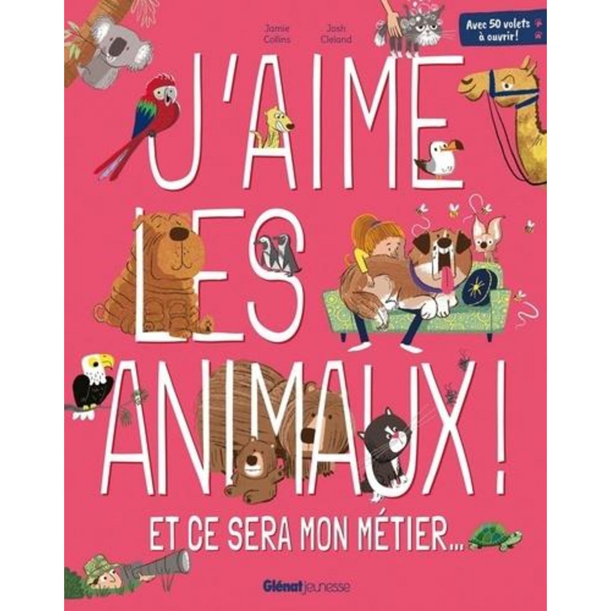 J'AIME LES ANIMAUX. ET CE SERA MON METIER..., Collins Jamie