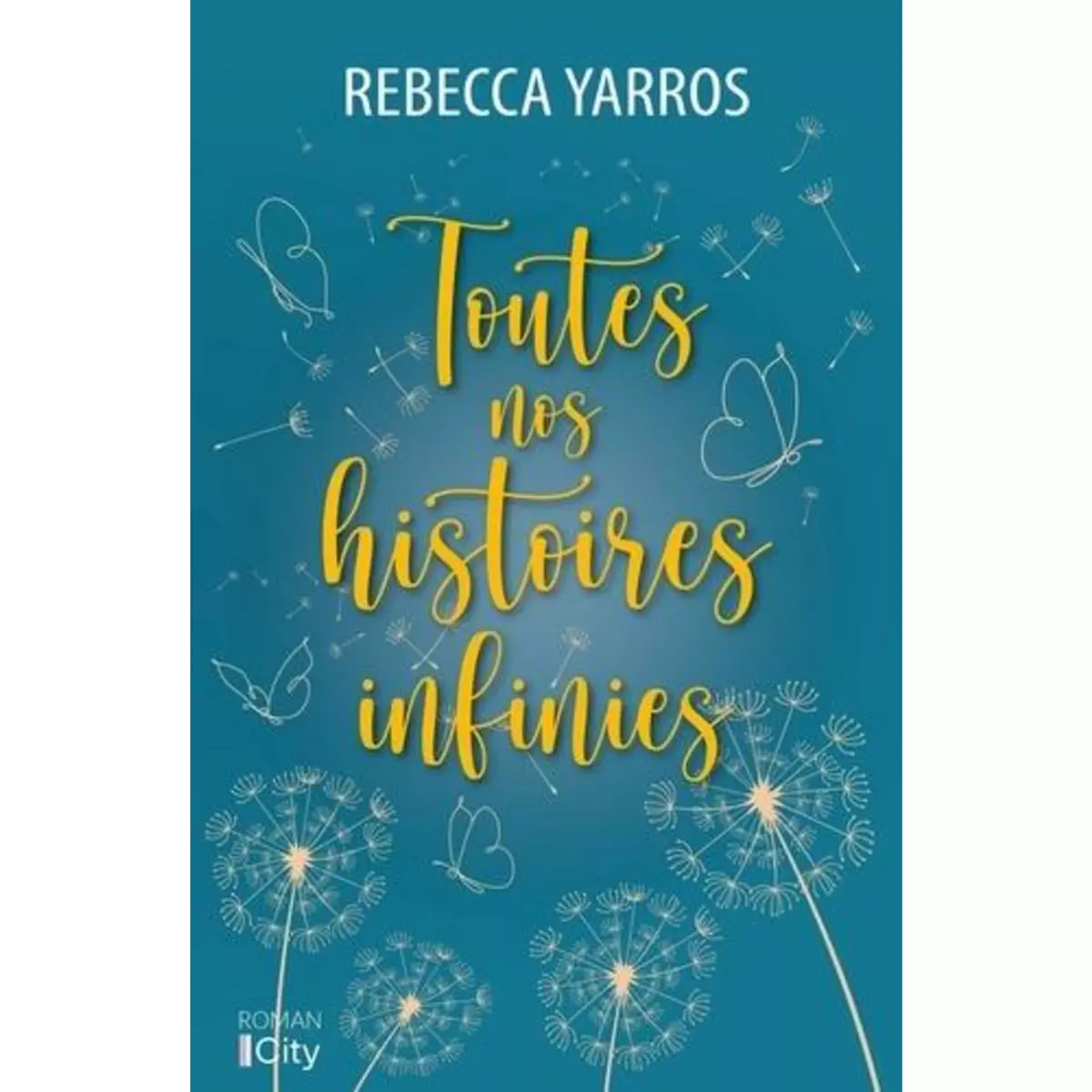  TOUTES NOS HISTOIRES INFINIES, Yarros Rebecca