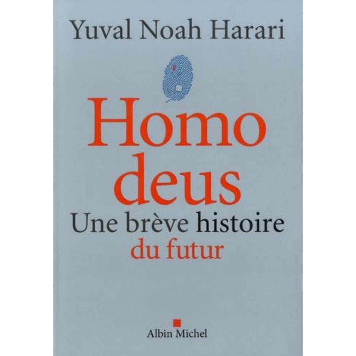 HOMO DEUS. UNE BREVE HISTOIRE DU FUTUR, Harari Yuval Noah