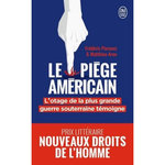 LE PIEGE AMERICAIN. L'OTAGE DE LA PLUS GRANDE ENTREPRISE DE DESTABILISATION ECONOMIQUE RACONTE, Pierucci Frédéric