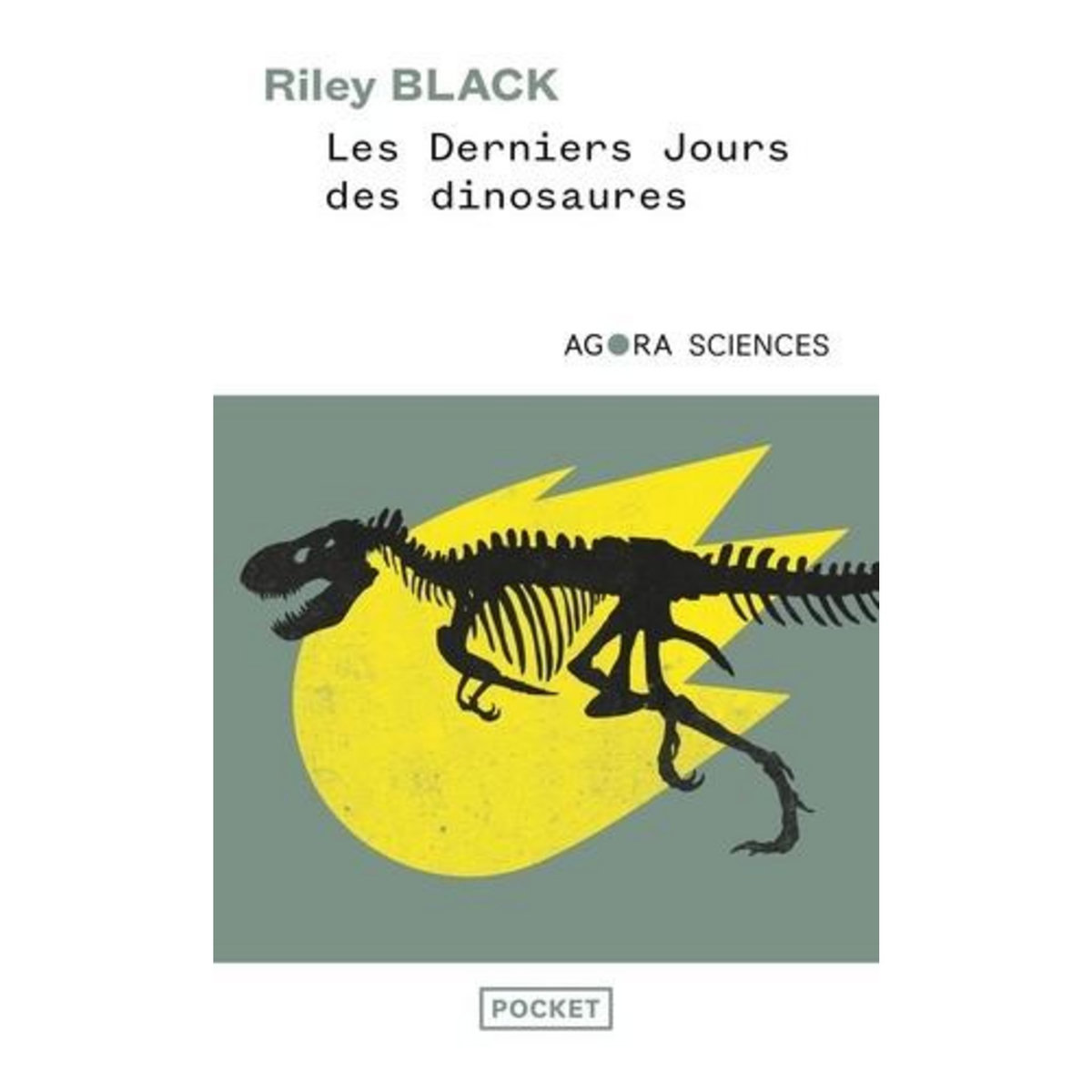 LES DERNIERS JOURS DES DINOSAURES. UN ASTEROIDE, UNE EXTINCTION SPECTACULAIRE, ET LA NAISSANCE DE NOTRE MONDE, Black Riley