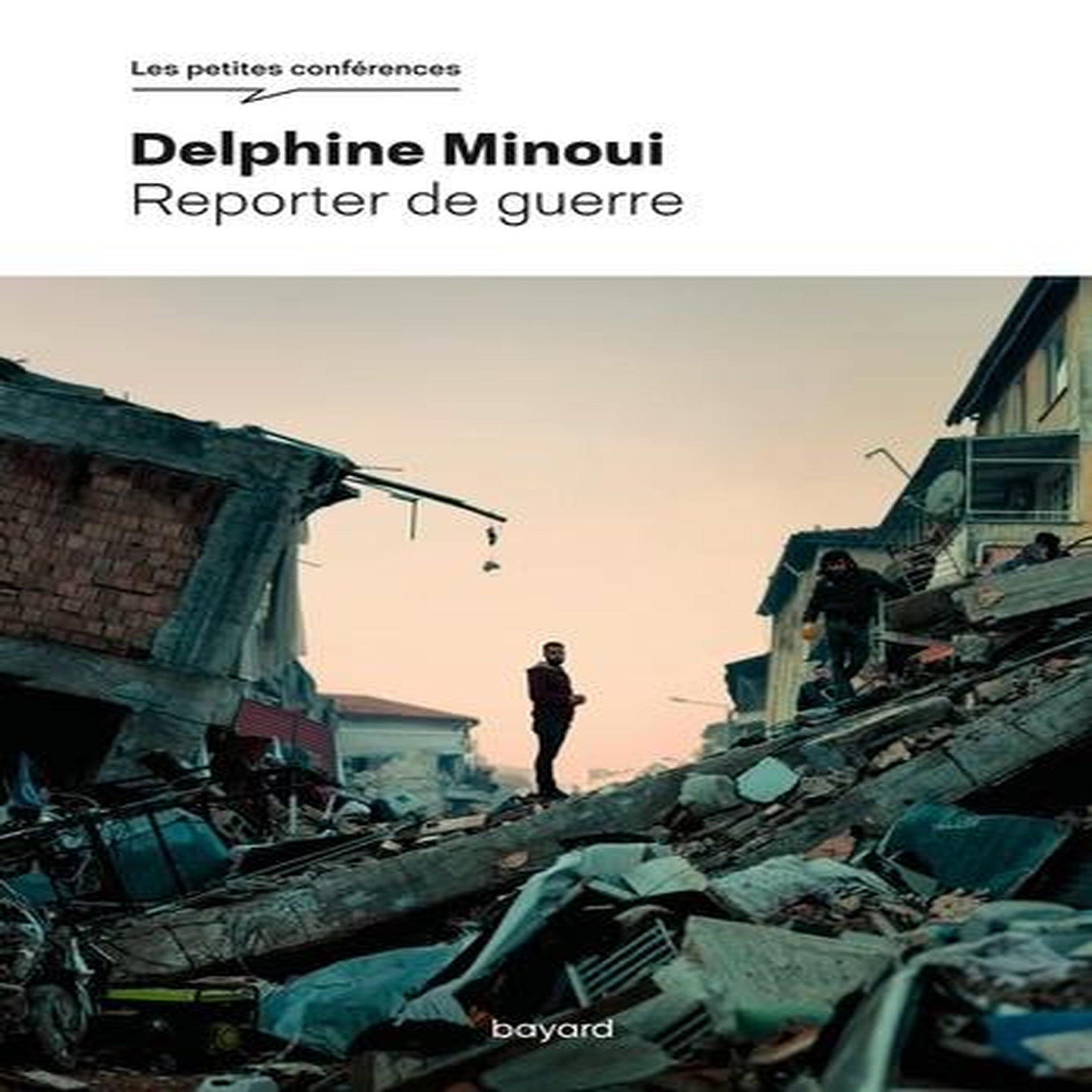 REPORTER DE GUERRE, Minoui Delphine